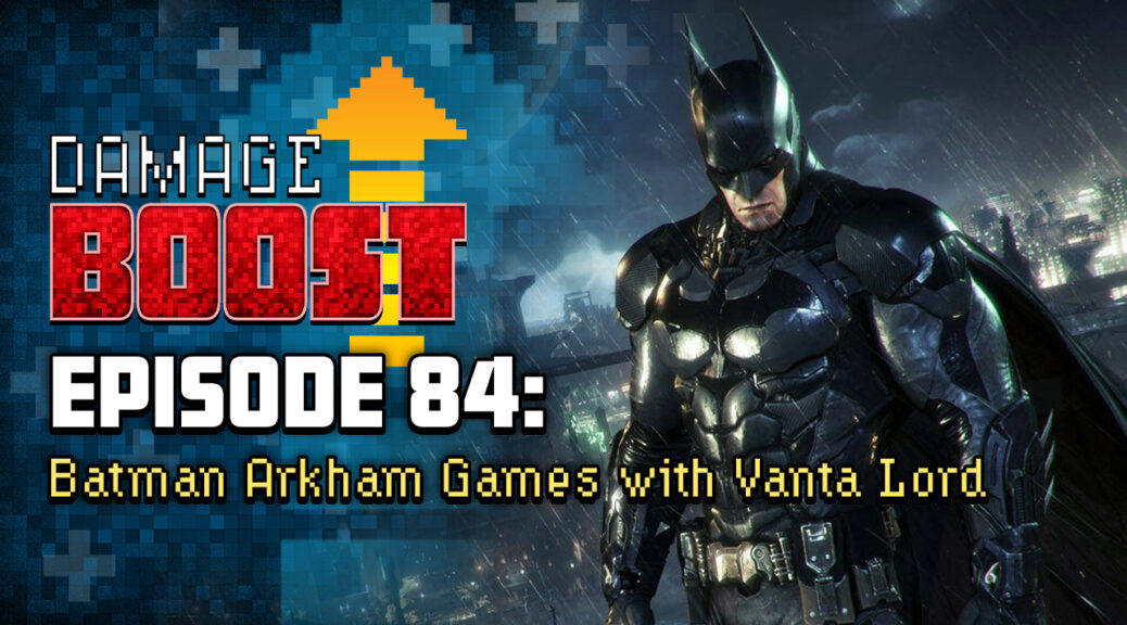 Episode 84: Batman Arkham Games with Vanta Lord | ATH Network %
